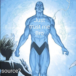 TRUST ME BRO